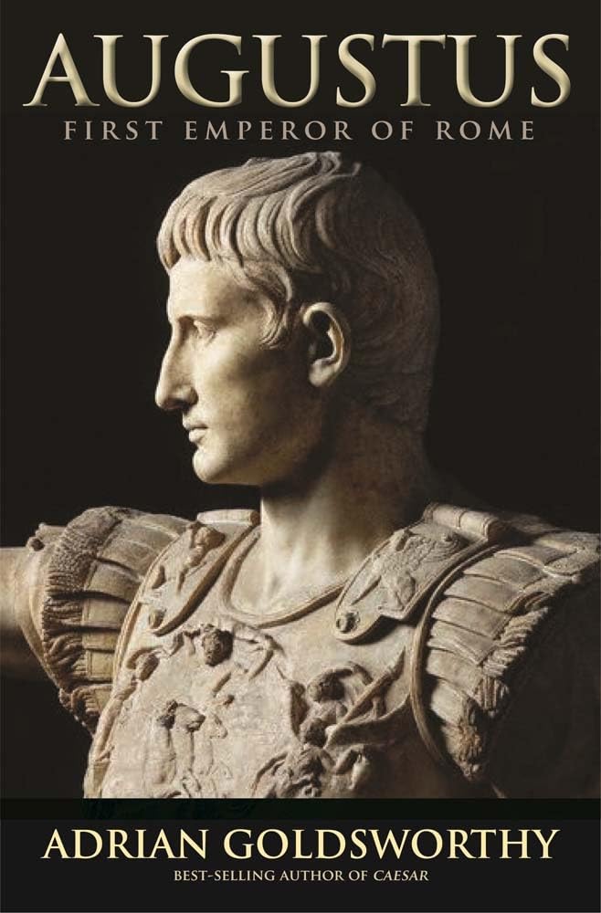 Augustus by Adrian Goldsworthy: Power, Pragmatism, and the Making of the Roman Principate